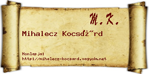 Mihalecz Kocsárd névjegykártya